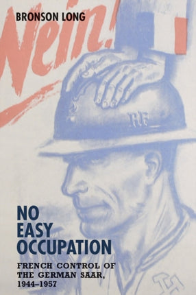 No Easy Occupation: French Control of the German
