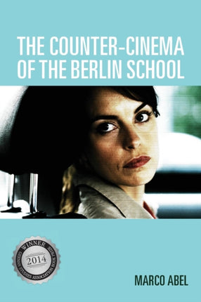 The Counter-Cinema of the Berlin School