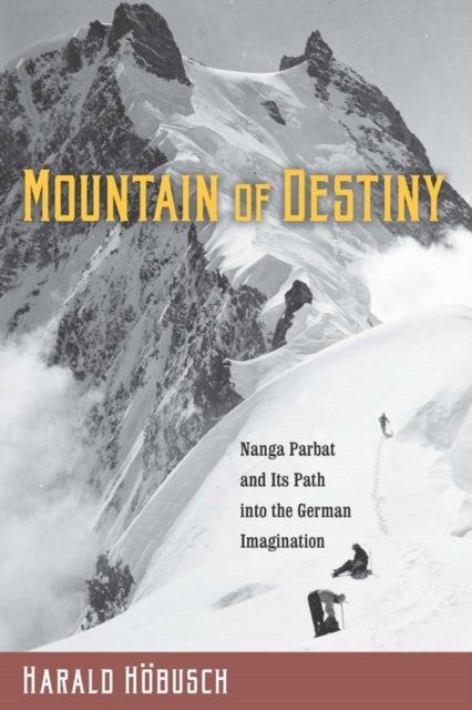 Mountain of Destiny: Nanga Parbat and Its Path