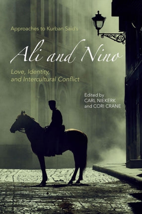 Approaches to Kurban Said's Ali and Nino: Love, Identity, and Intercultural Conflict