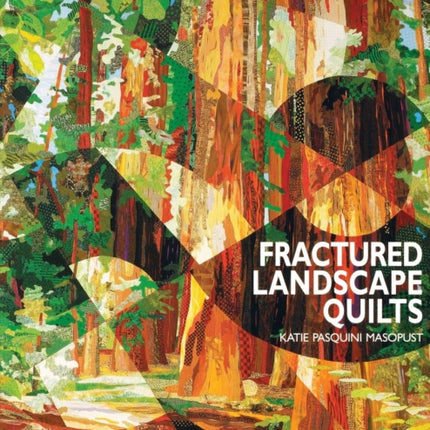 Fractured Landscape Quilts