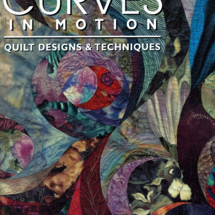 Curves in Motion: Quilt Designs