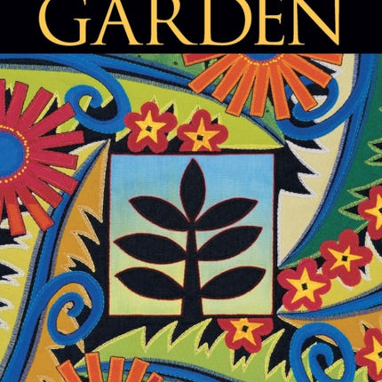 The Quilted Garden: Design and Make Nature-inspired Quilts