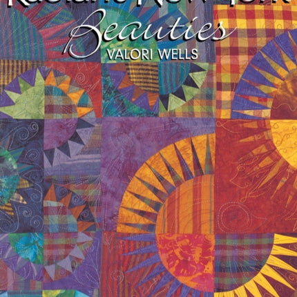 Radiant New York Beauties: 14 Paper-pieced Quilt Projects