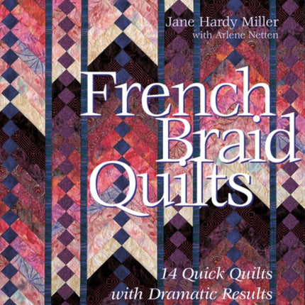 French Braid Quilts: 14 Quick Quilts with Dramatic Results