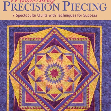 Mastering Precision Piecing