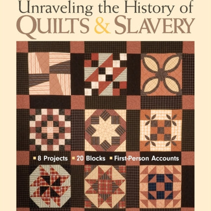 Facts  Fabrications Unraveling The History Of Quilts  Slavery 8 Projects  20 Blocks  FirstPerson Accounts