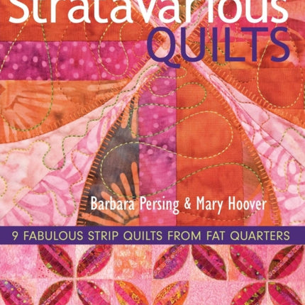 Stratavarious Quilts 9 Fabulous Strip Quilts from Fat Quarters