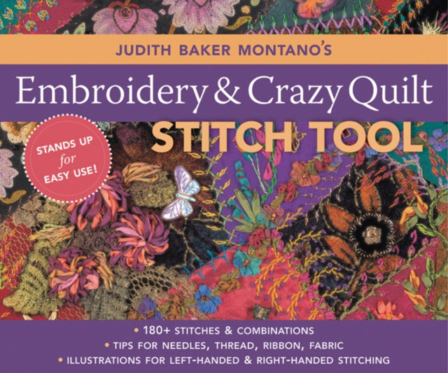 Judith Baker Montanos Embroidery  Crazy Quilting Stitch Tool  180 Stitches  Combinations Tips for Needles Thread Ribbon Fabric Illustrations for LeftHanded  RightHanded Stitching