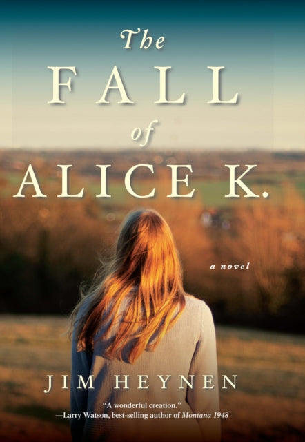 The Fall of Alice K.: A Novel