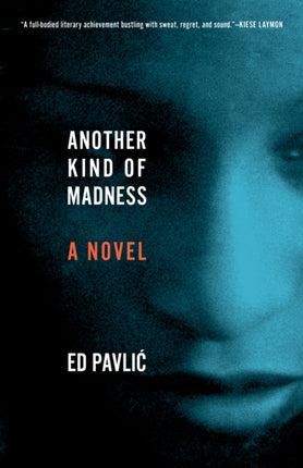 Another Kind of Madness: A Novel