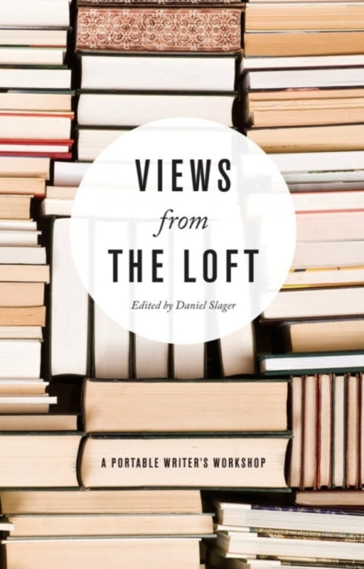 Views from the Loft: A Portable Writer's Workshop