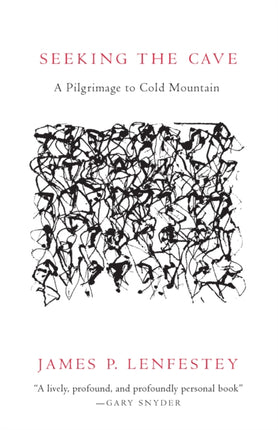 Seeking the Cave: A Pilgrimage To Cold Mountain