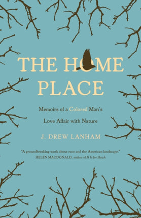 The Home Place: Memoirs of a Colored Man's Love Affair with Nature