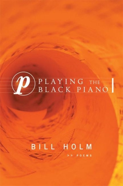 Playing the Black Piano: Poems