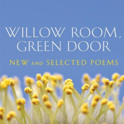 Willow Room, Green Door: New and Selected Poems