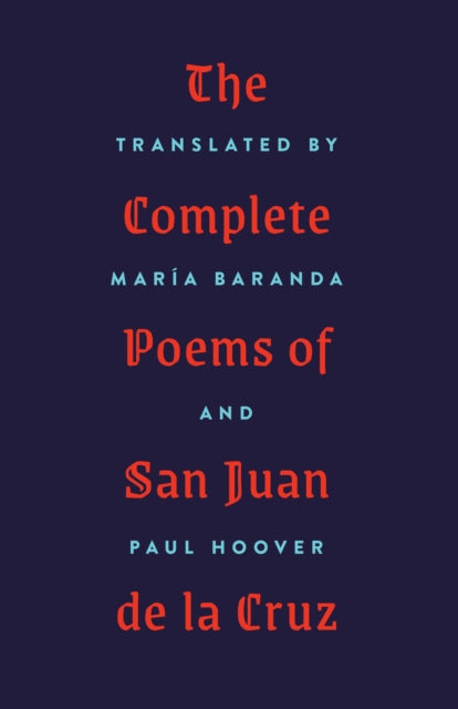 The Complete Poems of San Juan de la Cruz