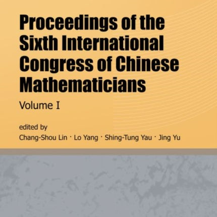 Proceedings of the Sixth International Congress of Chinese Mathematicians, Volume 1