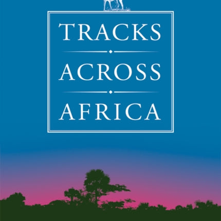 Tracks Across Africa: Another Ten Years