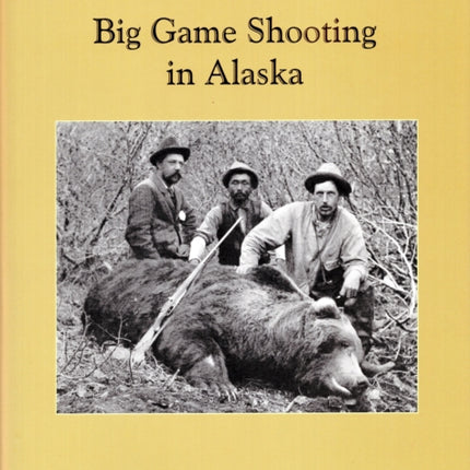 Big Game Shooting in Alaska