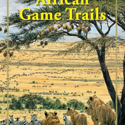 African Game Trails: An Account of the African Wanderings of an American Hunter-Naturalist