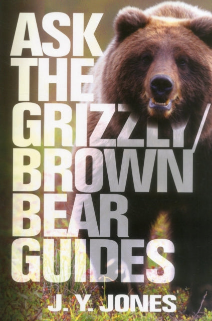 Ask the Grizzly/Brown Bear Guides: Ask the Guides