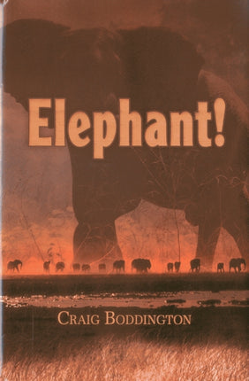 Elephant!: The Renaissance of Hunting the African Elephant