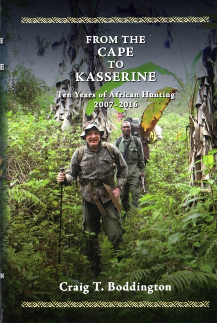 From the Cape to Kasserine: Ten years of African Hunting 2007-2016