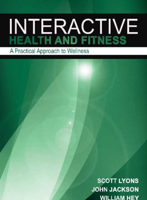 Interactive Health  Fitness A Practical Approach to Wellness