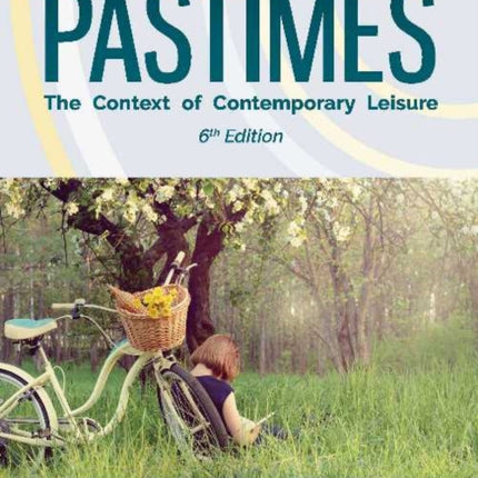 Pastimes: The Context of Contemporary Leisure