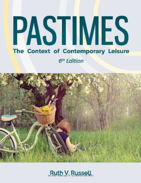 Pastimes: The Context of Contemporary Leisure