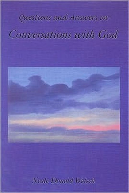 Questions and Answers from Conversations with God