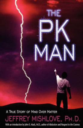 The Pk Man: A True Story of Mind Over Matter