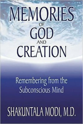 Memories of God and Creation: Remembering from the Subconscious Mind