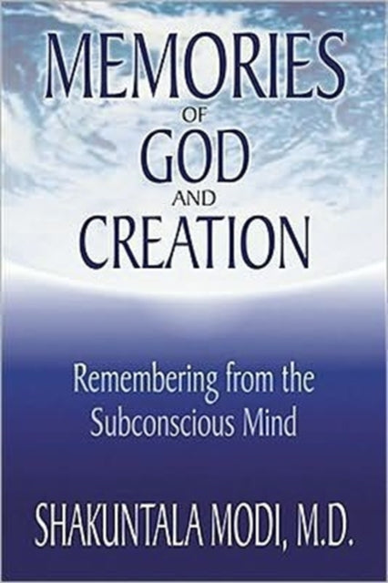 Memories of God and Creation: Remembering from the Subconscious Mind