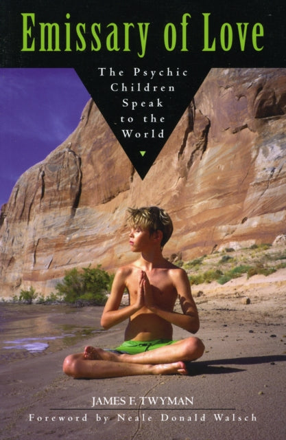 Emissary of Love: The Psychic Children's Message to the World