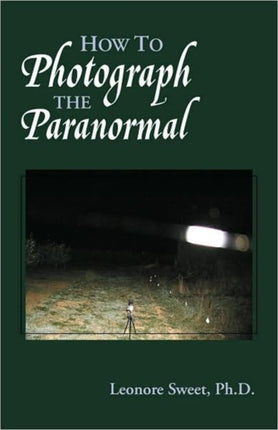 How to Photograph the Paranormal