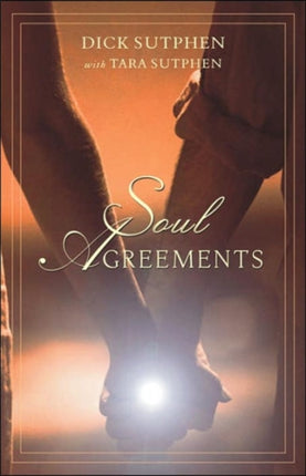 Soul Agreements: Explains Your Life and Loves