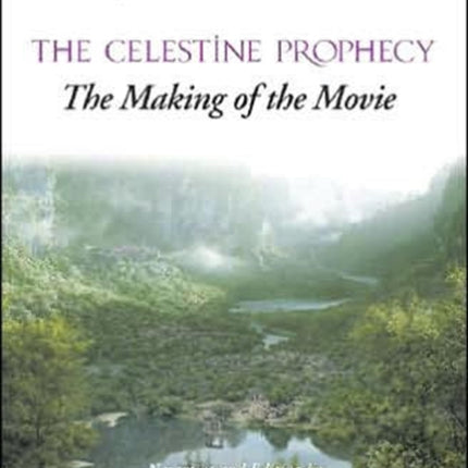 The Celestine Prophecy: The Making of the Movie