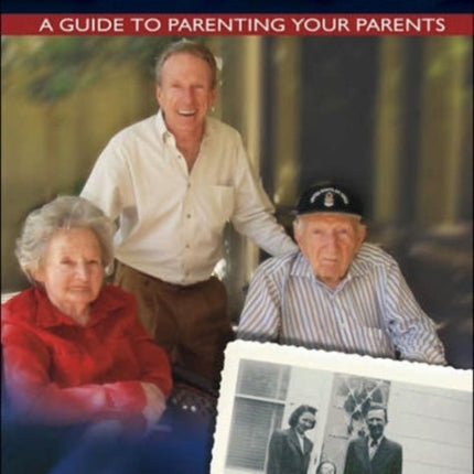 When Roles Reverse: A Guide to Parenting Your Parents