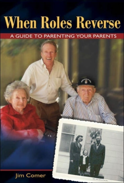 When Roles Reverse: A Guide to Parenting Your Parents