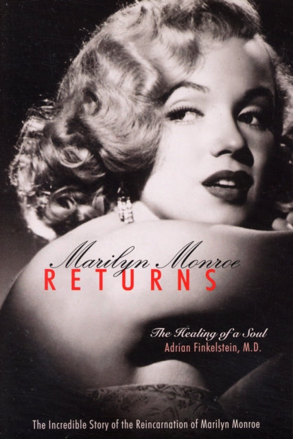 Marilyn Monroe Returns: The Healing of a Soul