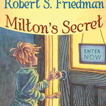 Milton'S Secret: An Adventure of Discovery Through Then, When, and the Power of Now