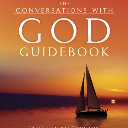 Conversations with God Guidebook: The Essential Tool for Individual and Group Study