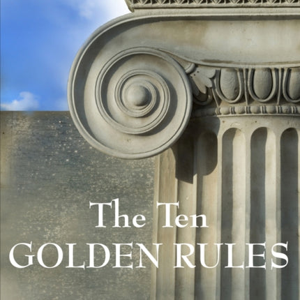 Ten Golden Rules: Ancient Wisdom from the Greek Philosophers on Living the Good Life