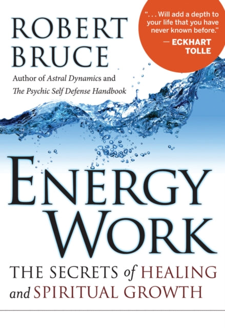 Energy Work: The Secrets of Healing and Spiritual Growth