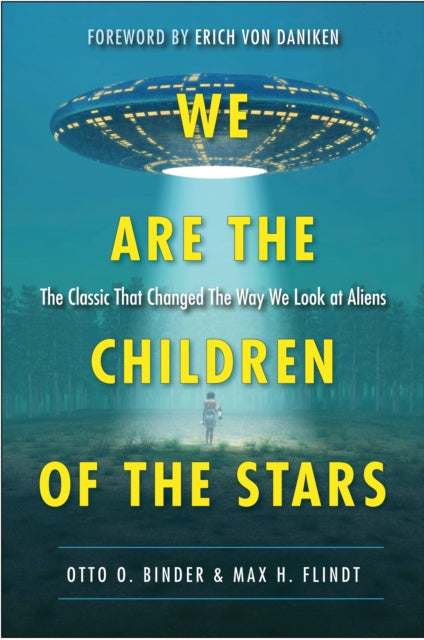 We are the Children of the Stars: The Classic That Changed the Way We Look at Aliens