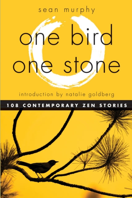 One Bird, One Stone: 108 Contemporary ZEN Stories