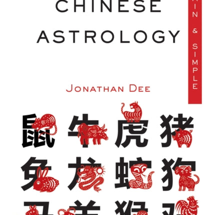 Chinese Astrology Plain  Simple The Only Book YouLl Ever Need