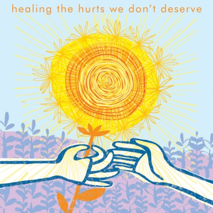 The Forgiveness Book: Healing the Hurts We Don't Deserve